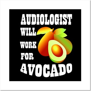 Audiologist Will Work for Avocado Posters and Art